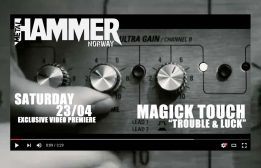 magick touch trouble & luck video premiere