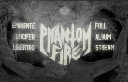 Phantom Fire "Eminente Lucifer Libertad" stream thumb